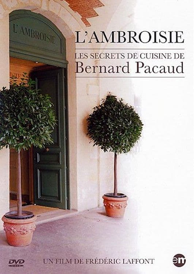 LAmbroisie  les secrets de cuisine de Bernard Pacaud Poster