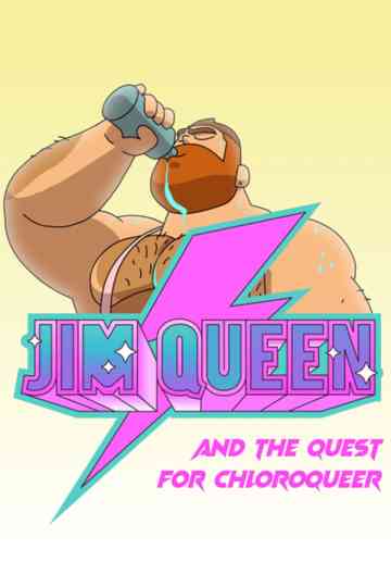 Jim Queen and the Quest for Chloroqueer