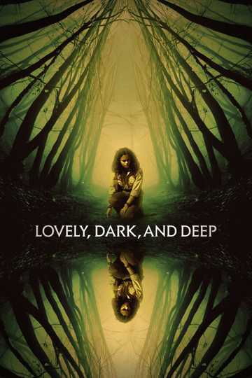 Lovely, Dark, and Deep Poster