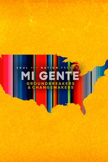 Soul of a Nation Presents Mi Gente: Groundbreakers and Changemakers Poster