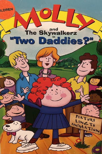 Molly and the Skywalkerz in Two Daddies