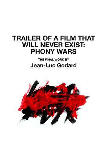 Trailer of a Film That Will Never Exist: Phony Wars