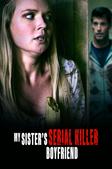 My Sister's Serial Killer Boyfriend Poster