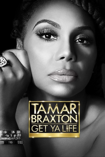 Tamar Braxton: Get Ya Life!