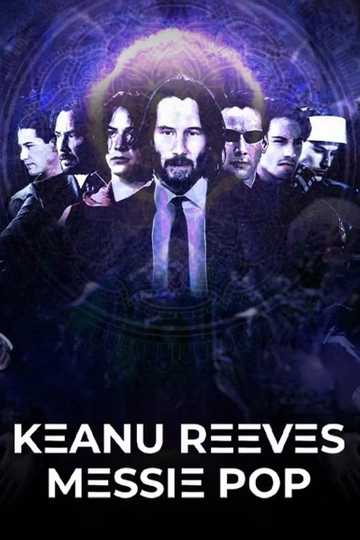 Keanu Reeves: Pop Messiah