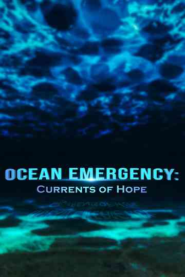 Ocean Emergency Currents of Hope poster