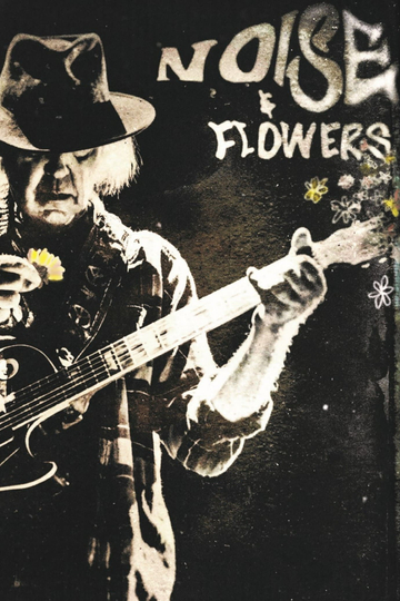 Neil Young + The Promise of the Real: Noise & Flowers Poster