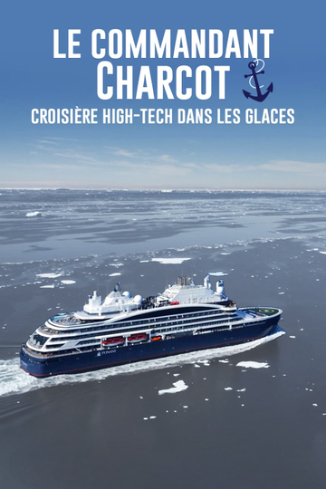 Le Commandant Charcot, croisière hi-tech dans les glaces Poster