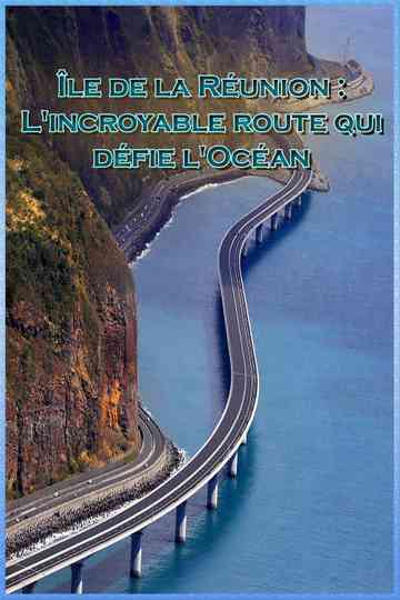 Île de la Réunion - L'incroyable route qui défie l'Océan