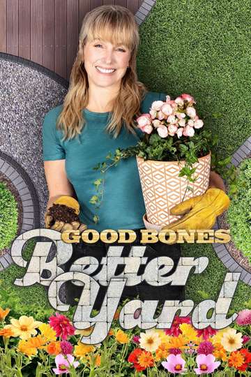 Good Bones: Better Yard Poster