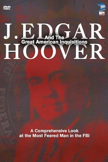 J Edgar Hoover and the Great American Inquisitions