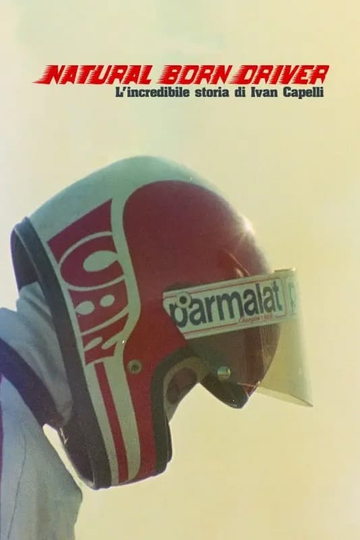 Natural Born Driver  Lincredibile storia di Ivan Capelli Poster