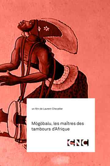 Mögöbalu Les Maîtres des Tambours dAfrique Poster