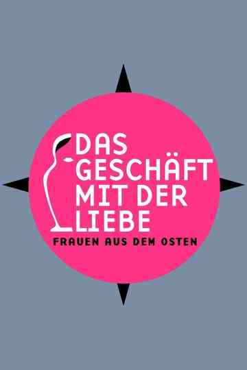 Das Geschäft mit der Liebe - Frauen aus dem Osten poster