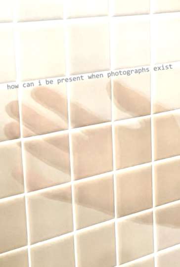 how can i be present when photographs exist Poster