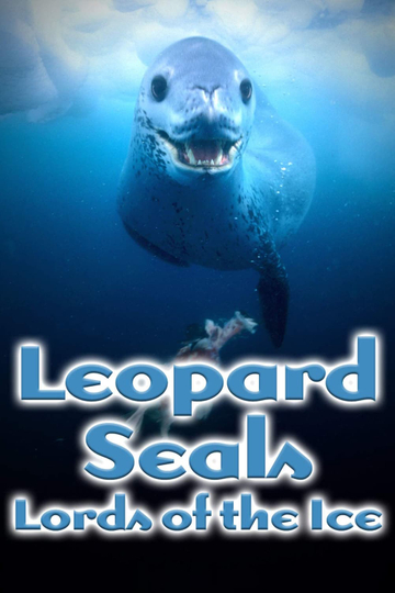 Leopard Seals: Lords of the Ice