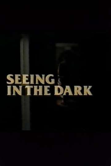 Seeing in the Dark Poster