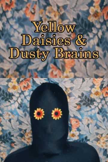 Yellow Daisies & Dusty Brains Poster