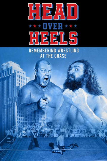 Head Over Heels Remembering Wrestling at the Chase