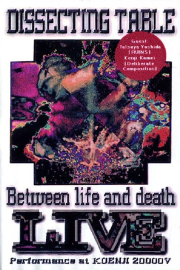 Dissecting Table: Between Life and Death Live Performance Poster