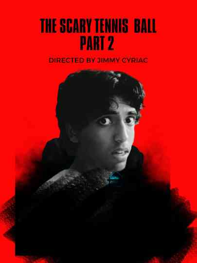 The Scary Tennis Ball part 2 poster