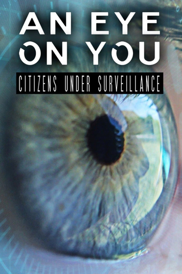 An Eye on You Citizens Under Surveillance