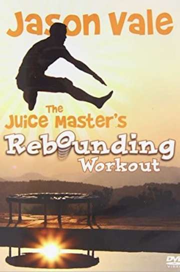 Jason Vale The Juice Masters Rebounding Workout