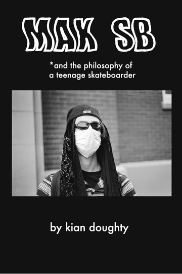 Max SB *and the philosophy of a teenager skateboarder