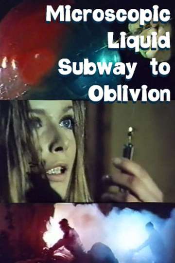 Microscopic Liquid Subway to Oblivion Poster