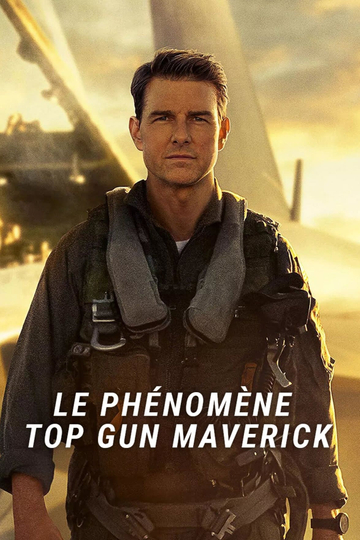 Top Gun Maverick : Le phénomène