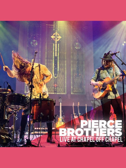 Pierce Brothers  Live at Chapel Off Chapel