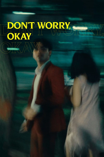 Don't Worry, Okay Poster