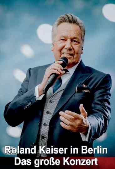 Roland Kaiser in Berlin  Das große Konzert