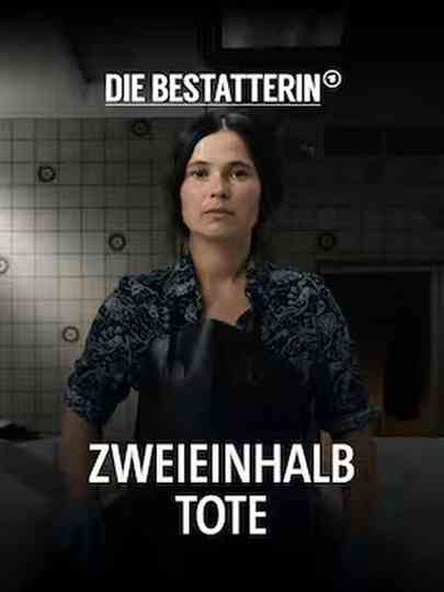 Die Bestatterin - Zweieinhalb Tote