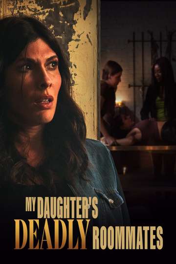 My Daughters Deadly Roommates Poster