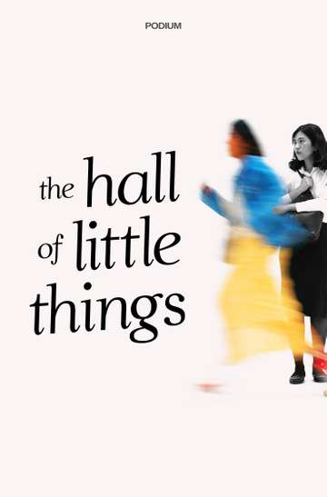 The Hall of Little Things Poster