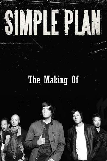 Simple Plan The Making Of