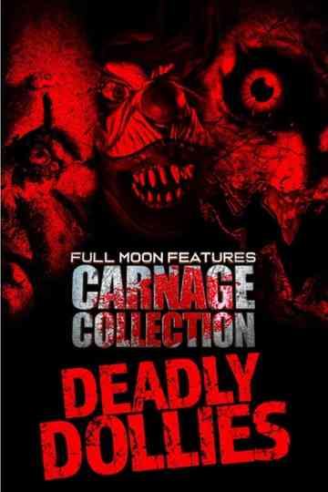 Carnage Collection: Deadly Dollies poster