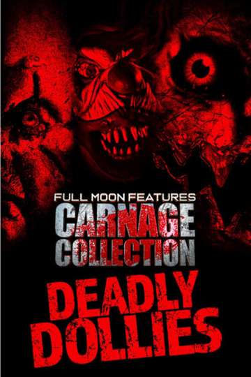 Carnage Collection: Deadly Dollies Poster