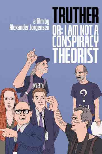Truther or I Am Not a Conspiracy Theorist