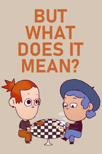 But What Does it Mean? Poster