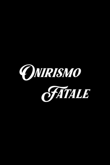 Onirismo Fatale Poster