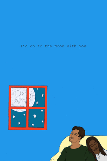 I'd go to the Moon with you