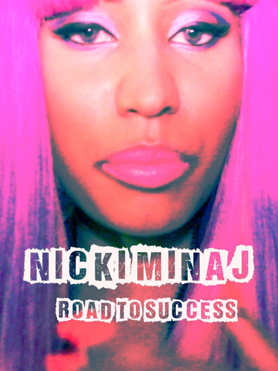 Nicki Minaj - Road To Success