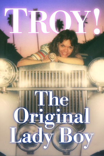 Troy! The Original Lady Boy Poster