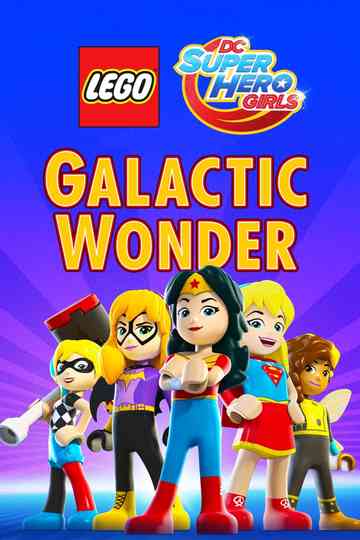 LEGO DC Super Hero Girls: Galactic Wonder Poster