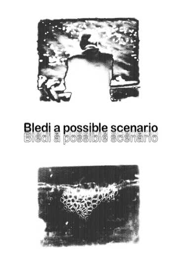 Bledi a possible scenario