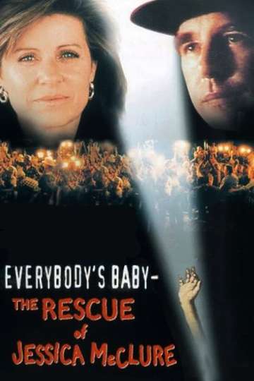 Everybodys Baby The Rescue of Jessica McClure Poster