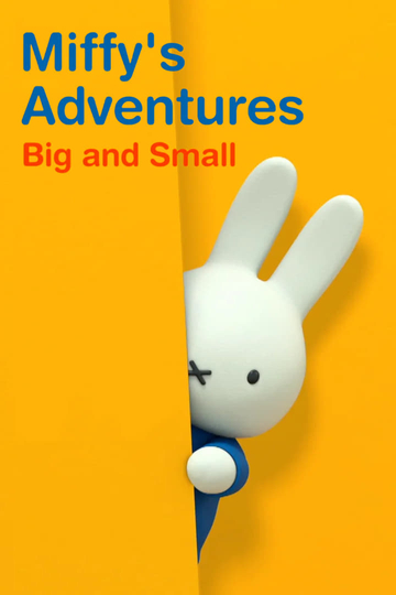 Miffy's Adventures Big and Small