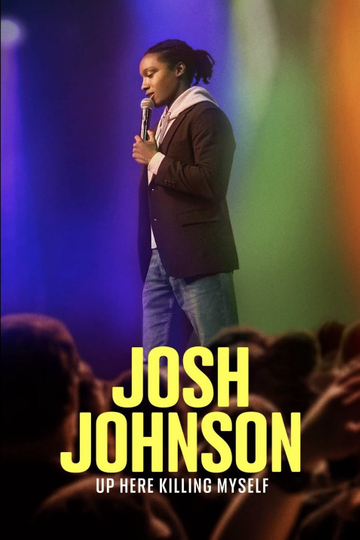 Josh Johnson Up Here Killing Myself Poster